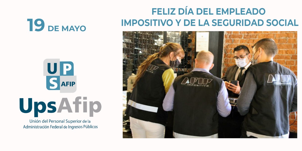 19 DE MAYO – FELIZ DIA DEL EMPLEADO IMPOSITIVO Y DE LA SEGURIDAD SOCIAL