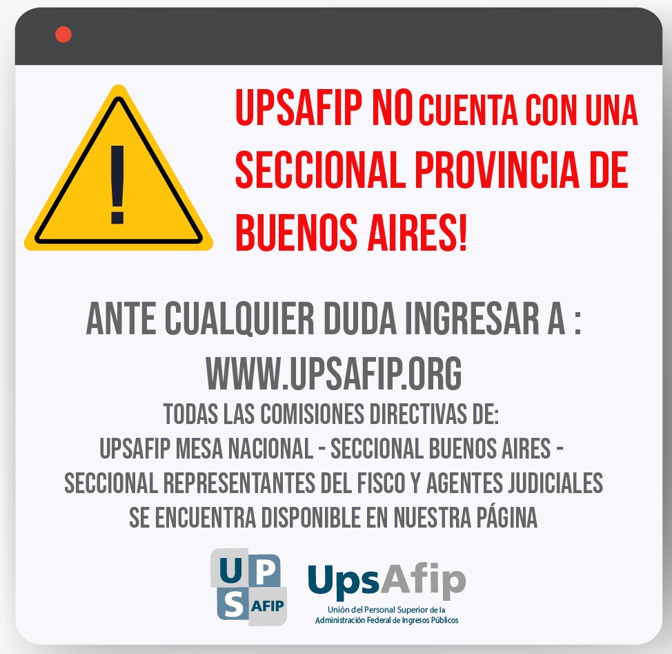 UPSAFIP NO cuenta con una Seccional Provincia de Buenos Aires