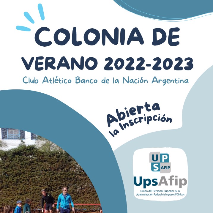 Beneficio: Colonia de verano 2022-2023 Club Banco Nación – 10 % de descuento para afiliados a UPSAFIP